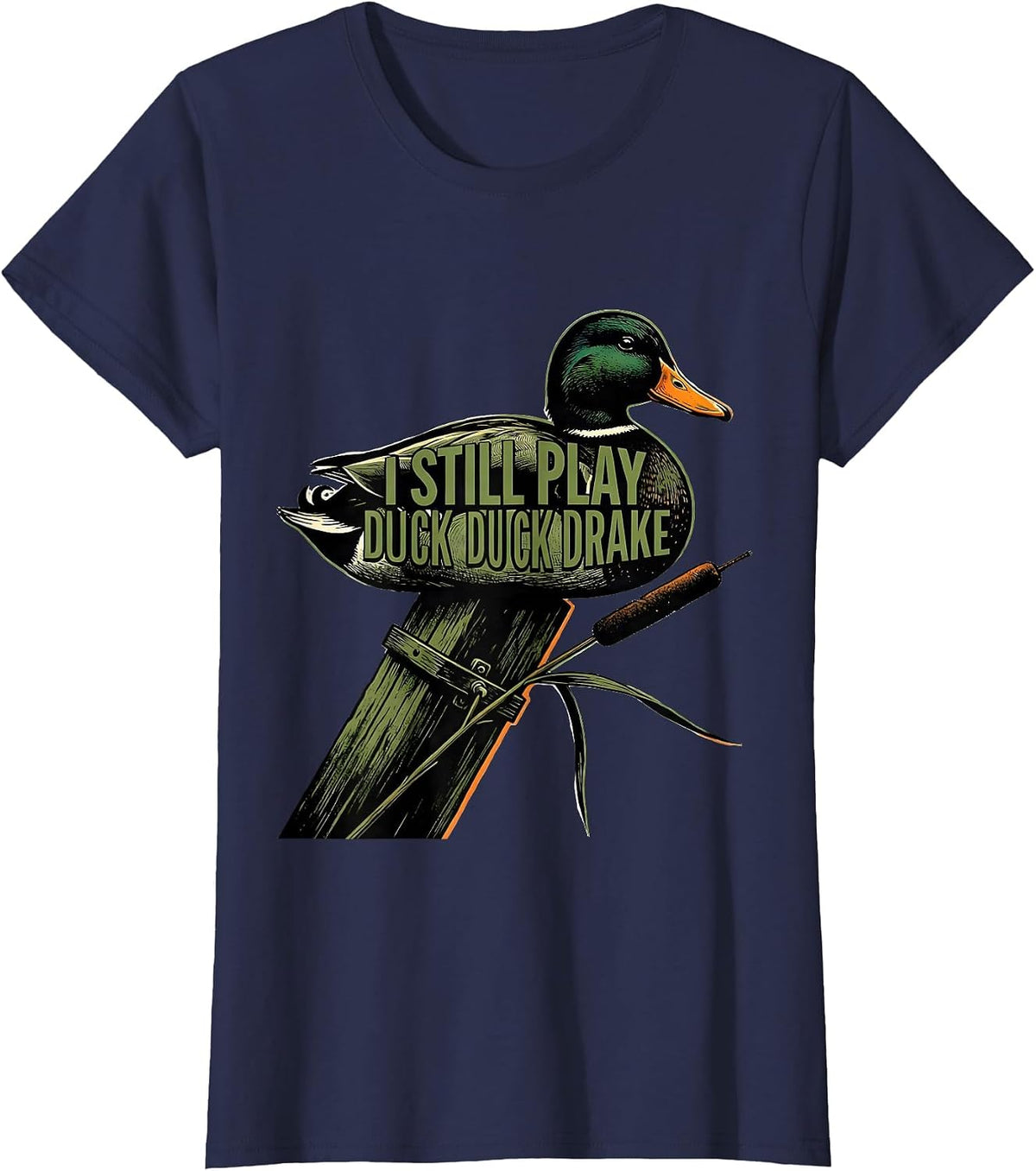 Women's I Still Play Duck Duck Drake Funny Duck Hunter Gift T-Shirt - Navy Blue