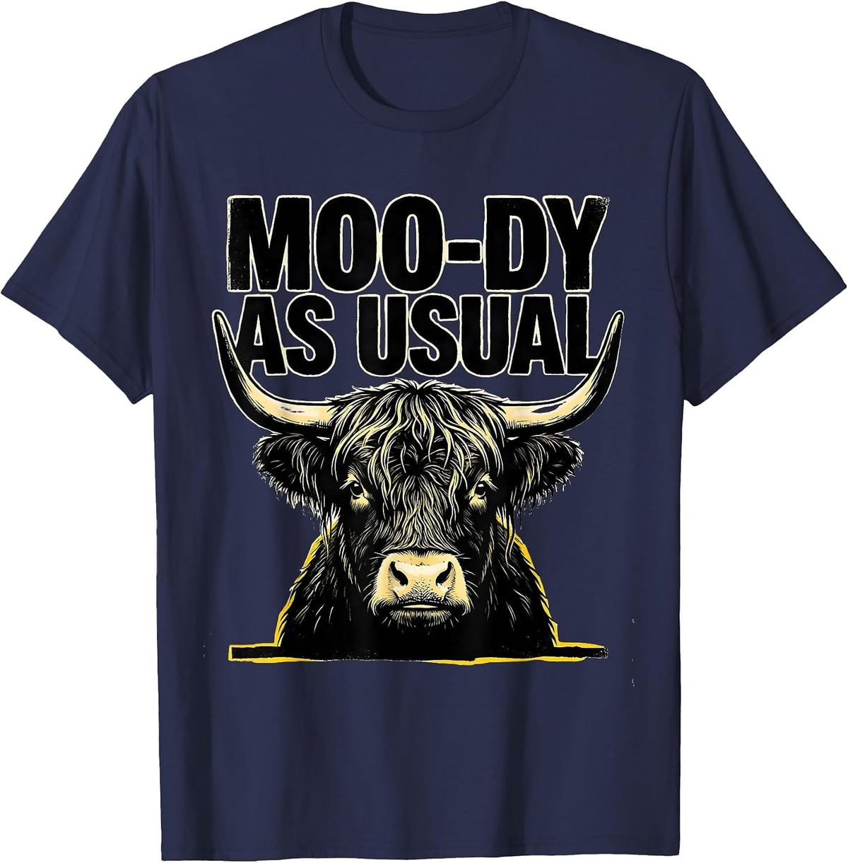 Men's Moo-Dy As Usual Funny Highland Cow Farm Animal Humor T-Shirt - Navy Blue