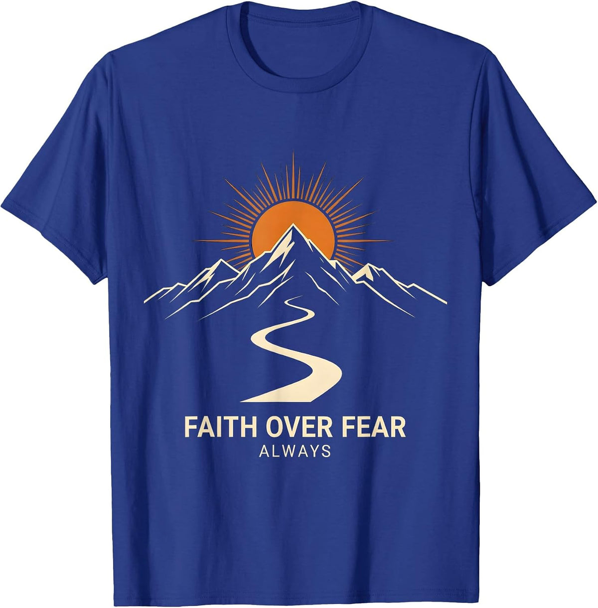 Faith Over Fear Always Christian Graphic Design T-Shirt - Royal Blue