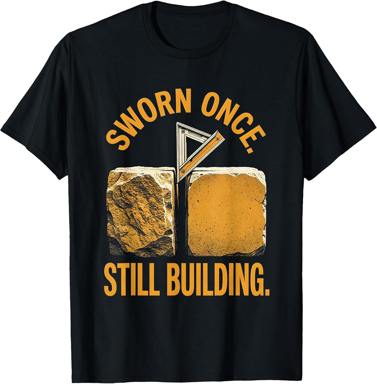Men's Sworn Once Still Building Freemason Fraternal Pride T-Shirt - Black