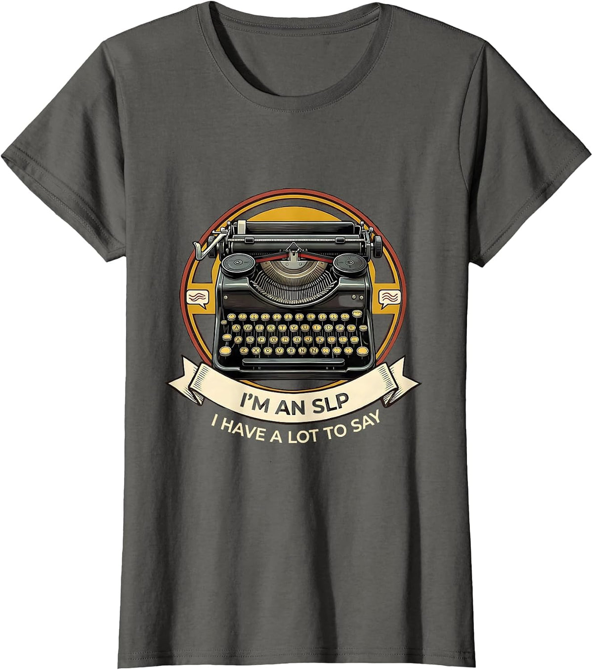 Women's I'm an SLP, I Have a Lot to Say Retro Professional Speech T-Shirt - Asphalt Grey
