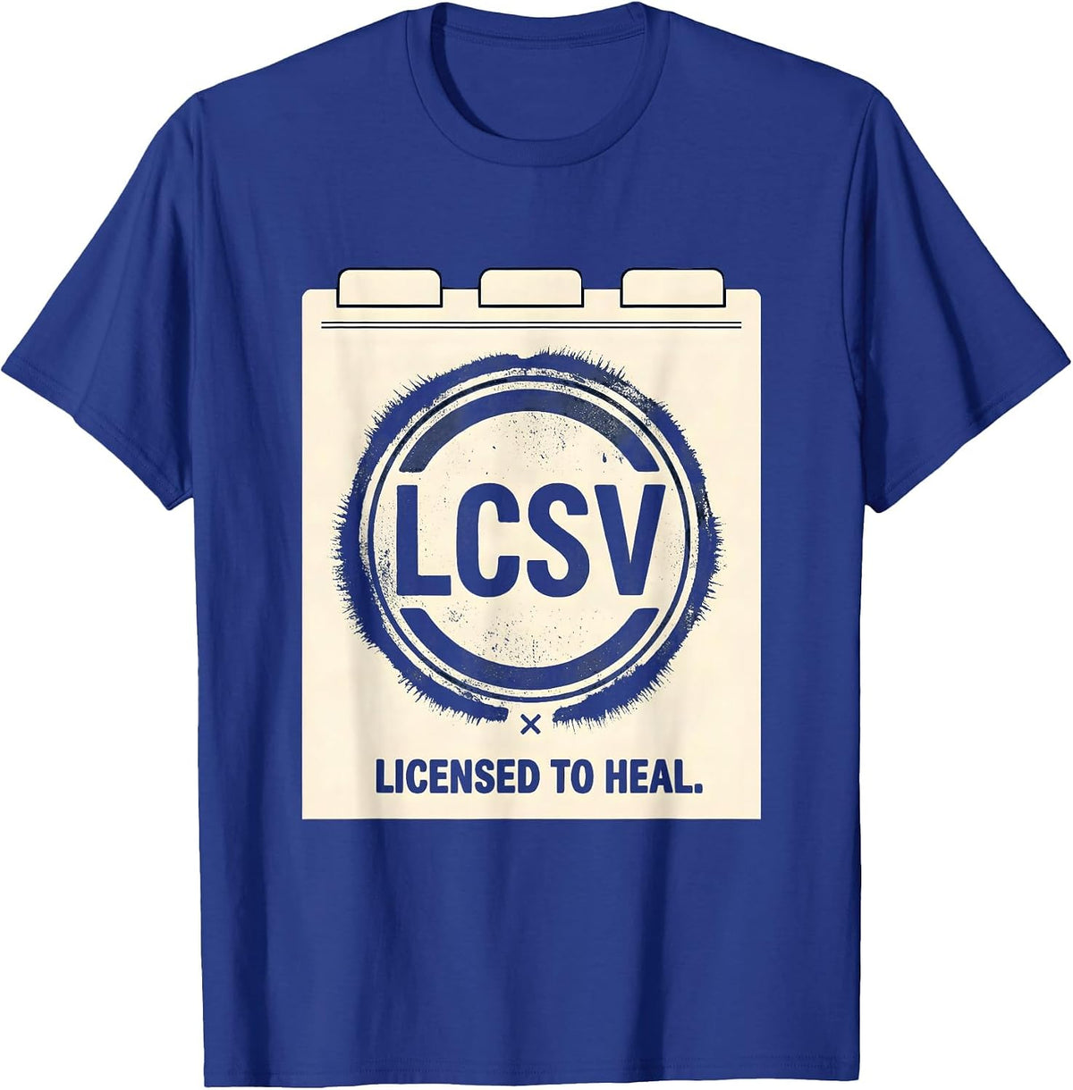 Men's Licensed To Heal Rubber Stamp Social Worker LCSW Graduation T-Shirt - Royal Blue