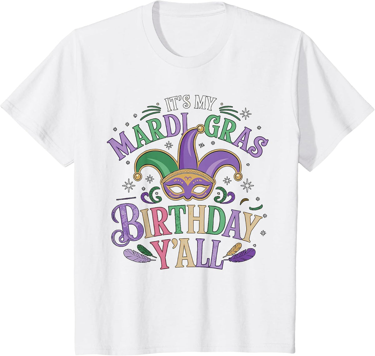 It's My Mardi Gras Birthday Y'all Birthday Party T-Shirt - White