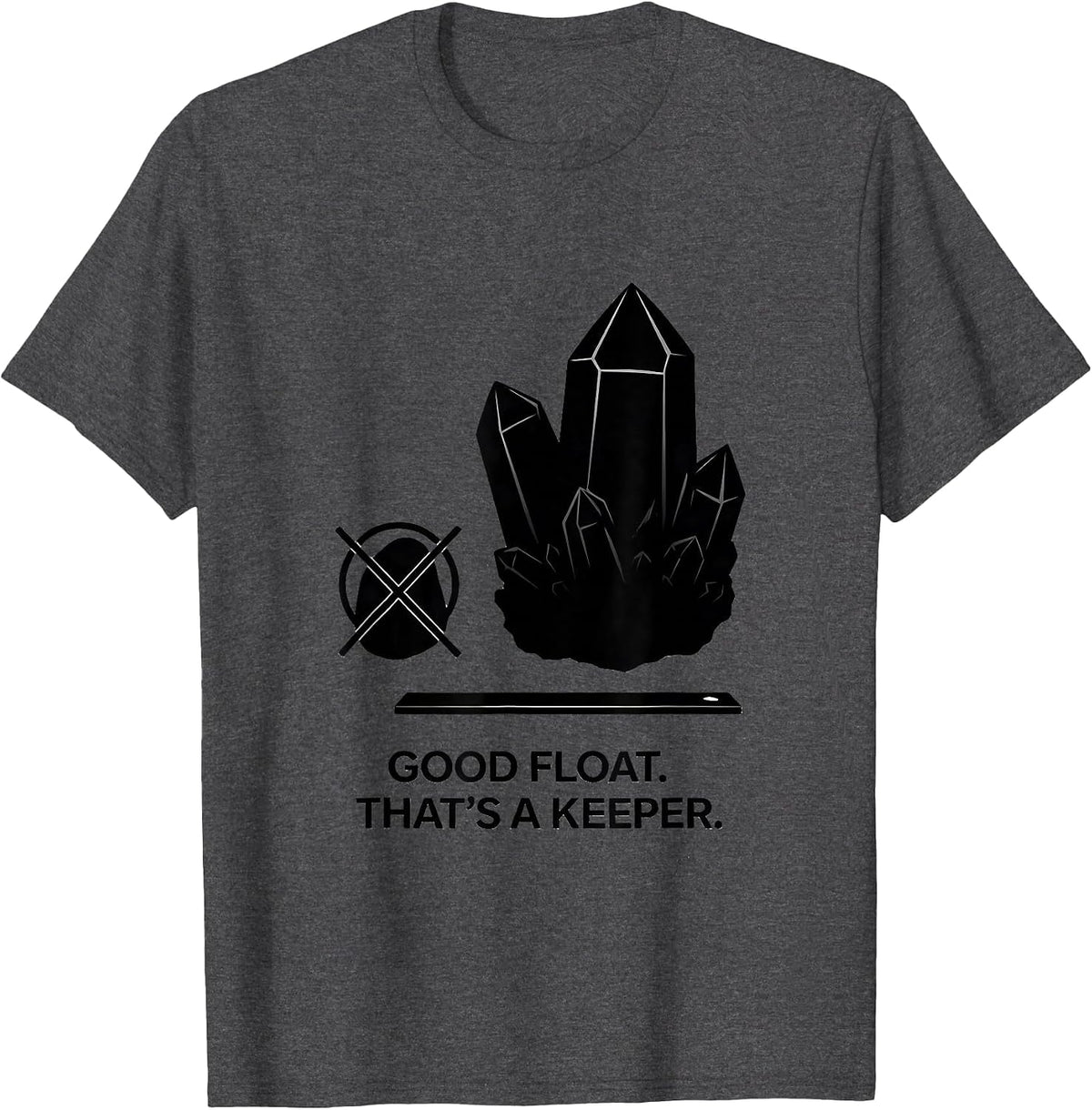 Men's Good Float. That's A Keeper Funny Geology Rock Collector T-Shirt - Dark Heather Grey