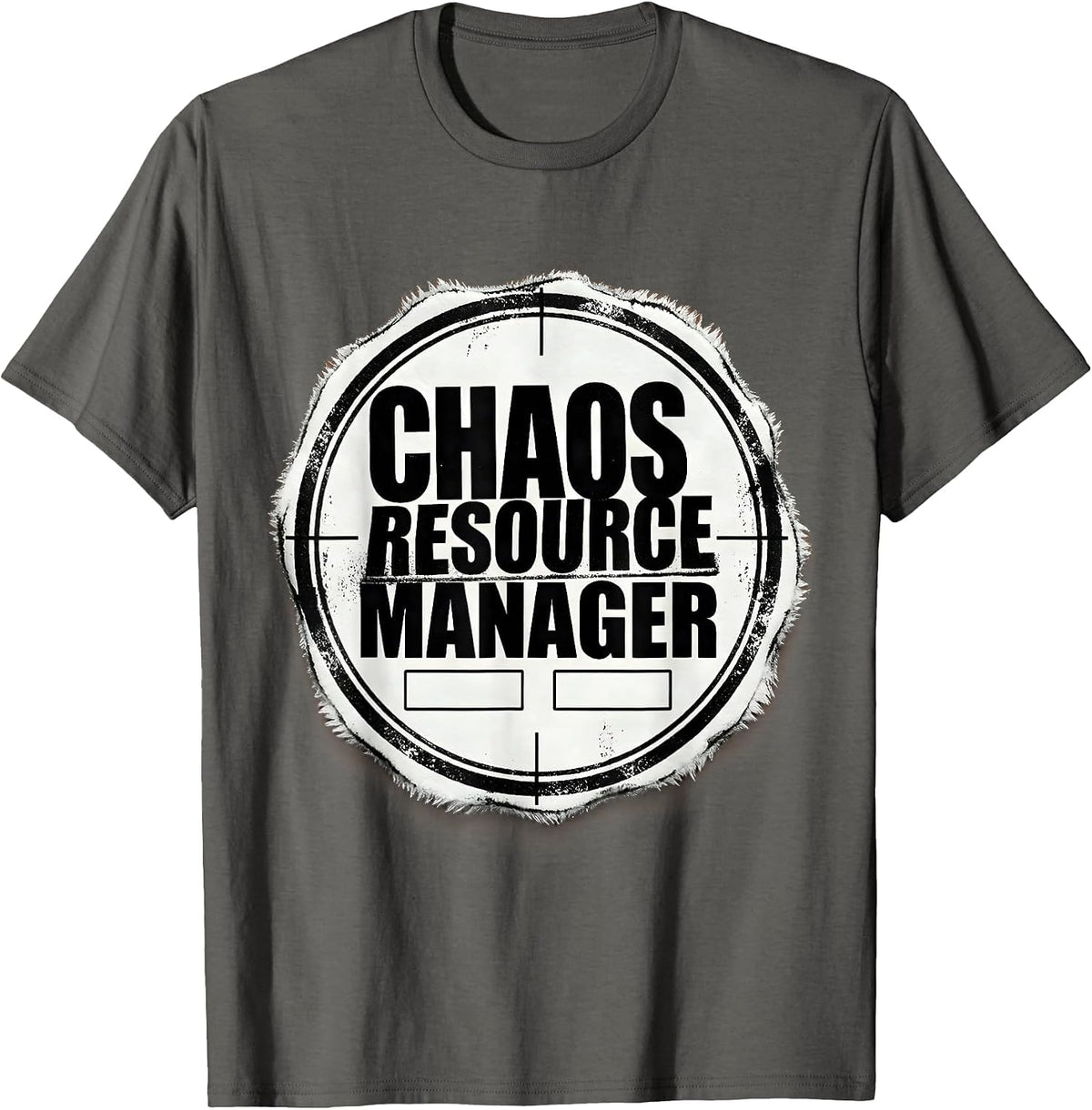 Chaos Resource Manager Funny Chaos Coordinator Novelty Humor T-Shirt - Asphalt Grey
