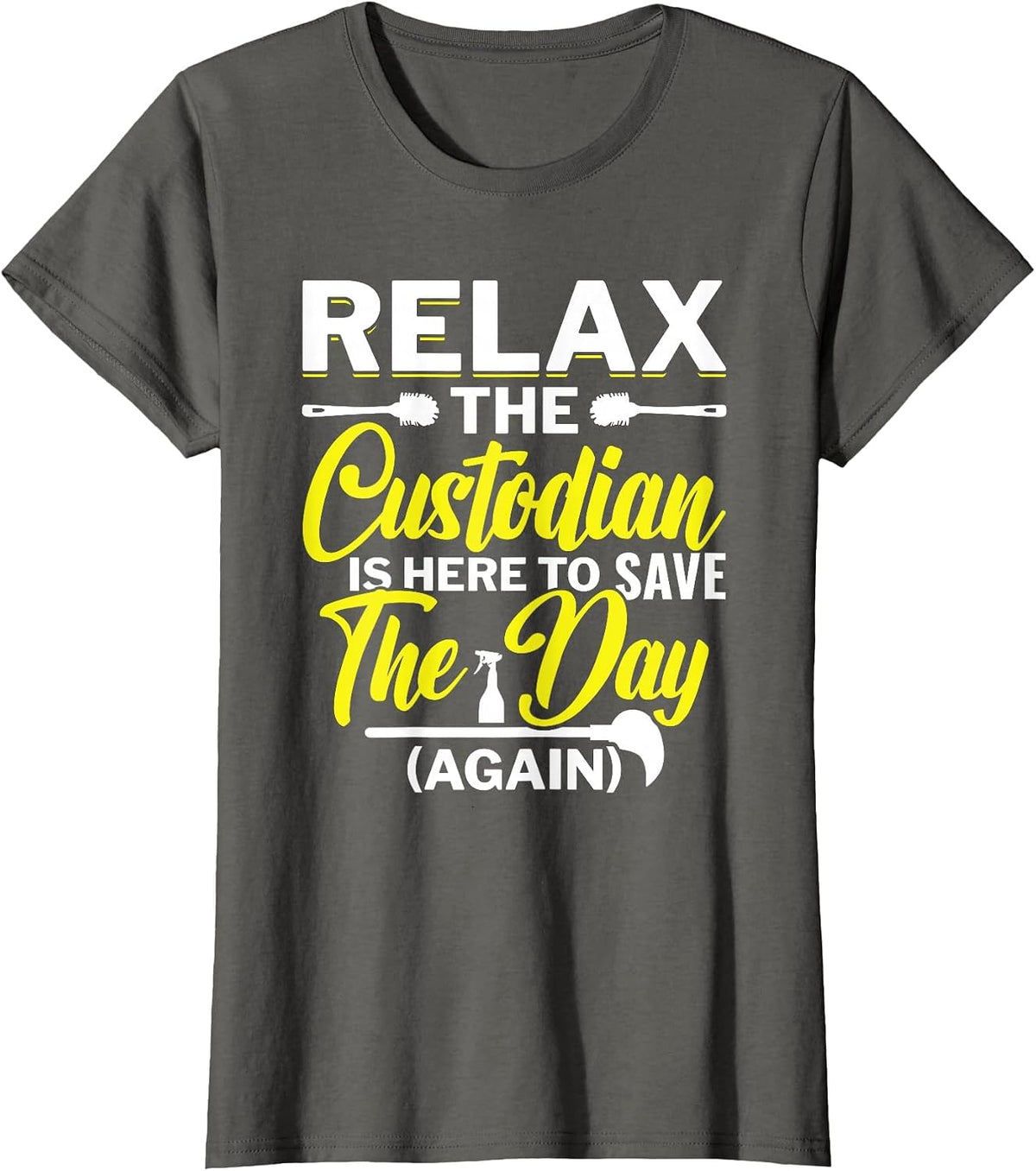 Relax The Custodian is Here to Save The Day School Custodian T-Shirt - Asphalt Grey