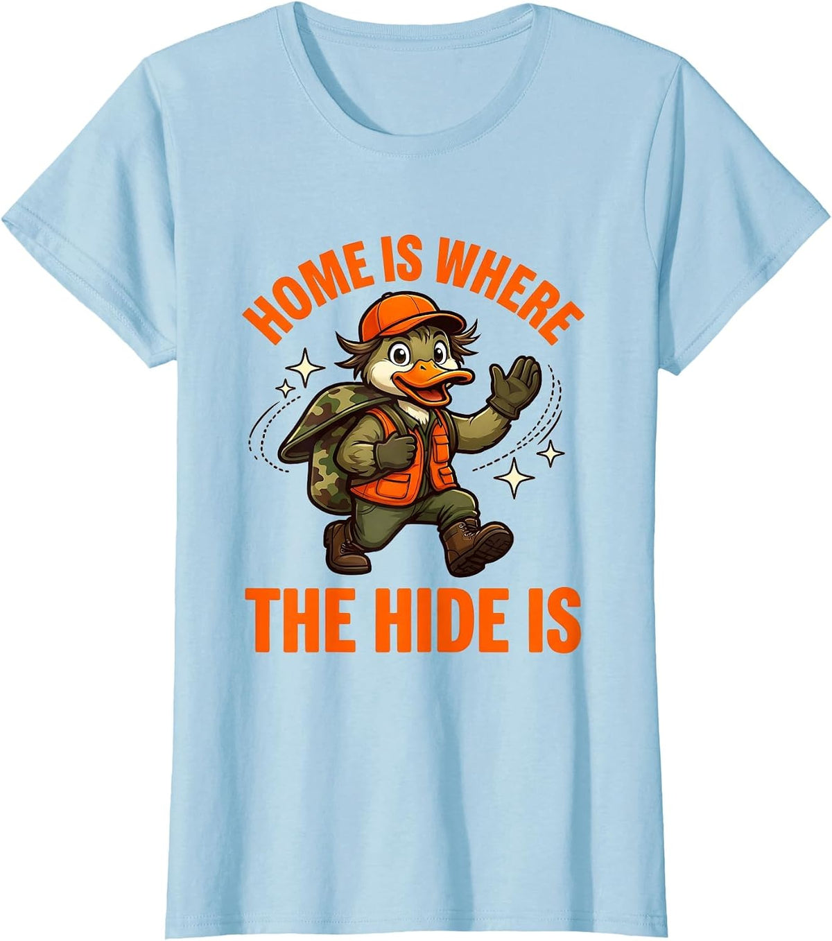 HOME IS WHERE THE HIDE IS Funny Duck Hunter Camp T-Shirt - Baby Blue