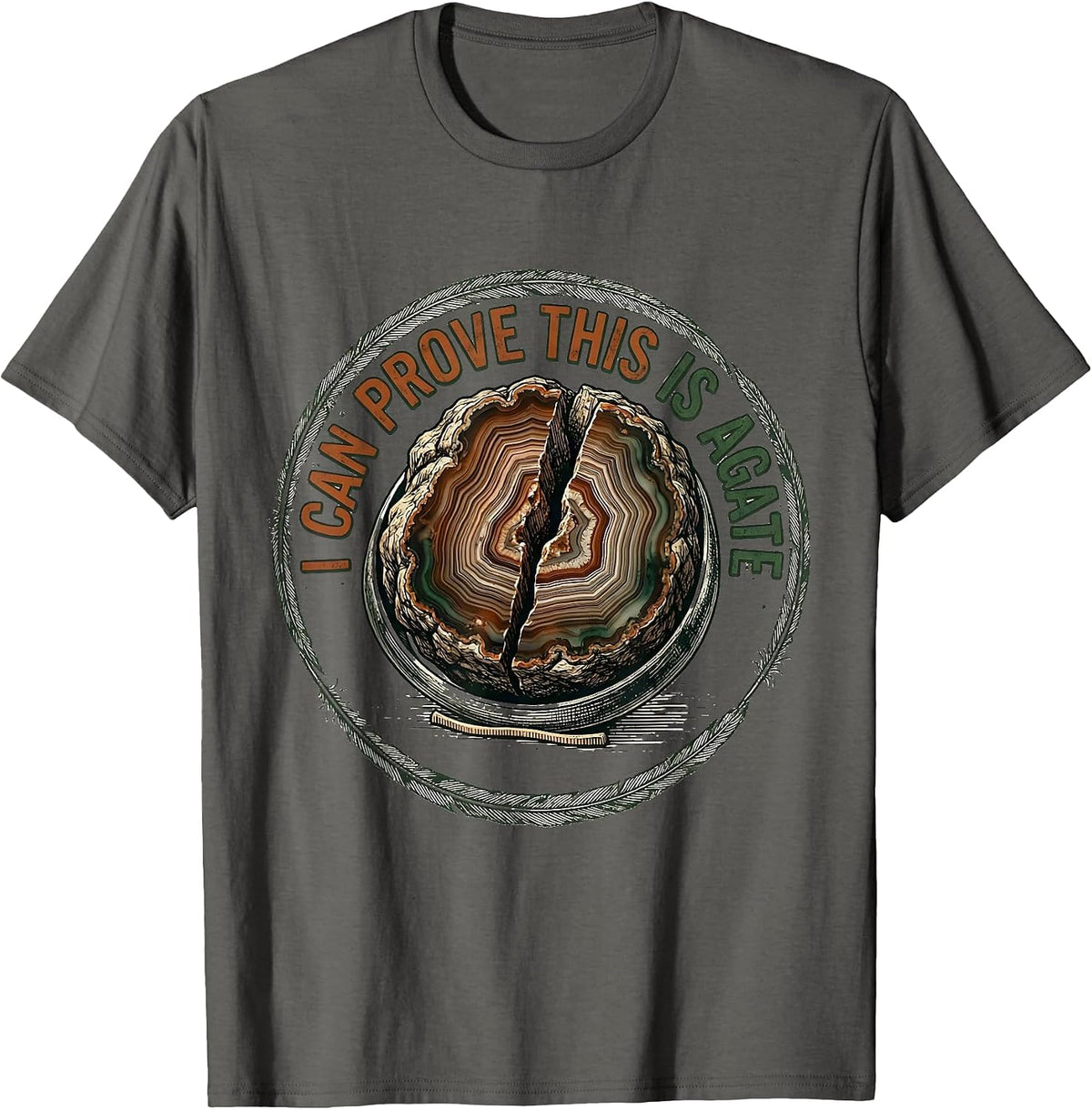 I Can Prove This Is Agate Vintage Rock Collector Geology T-Shirt - Asphalt Grey