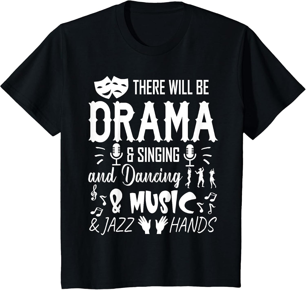 There Will Be Drama & Jazz Hands High School Music Dancer T-Shirt - Black