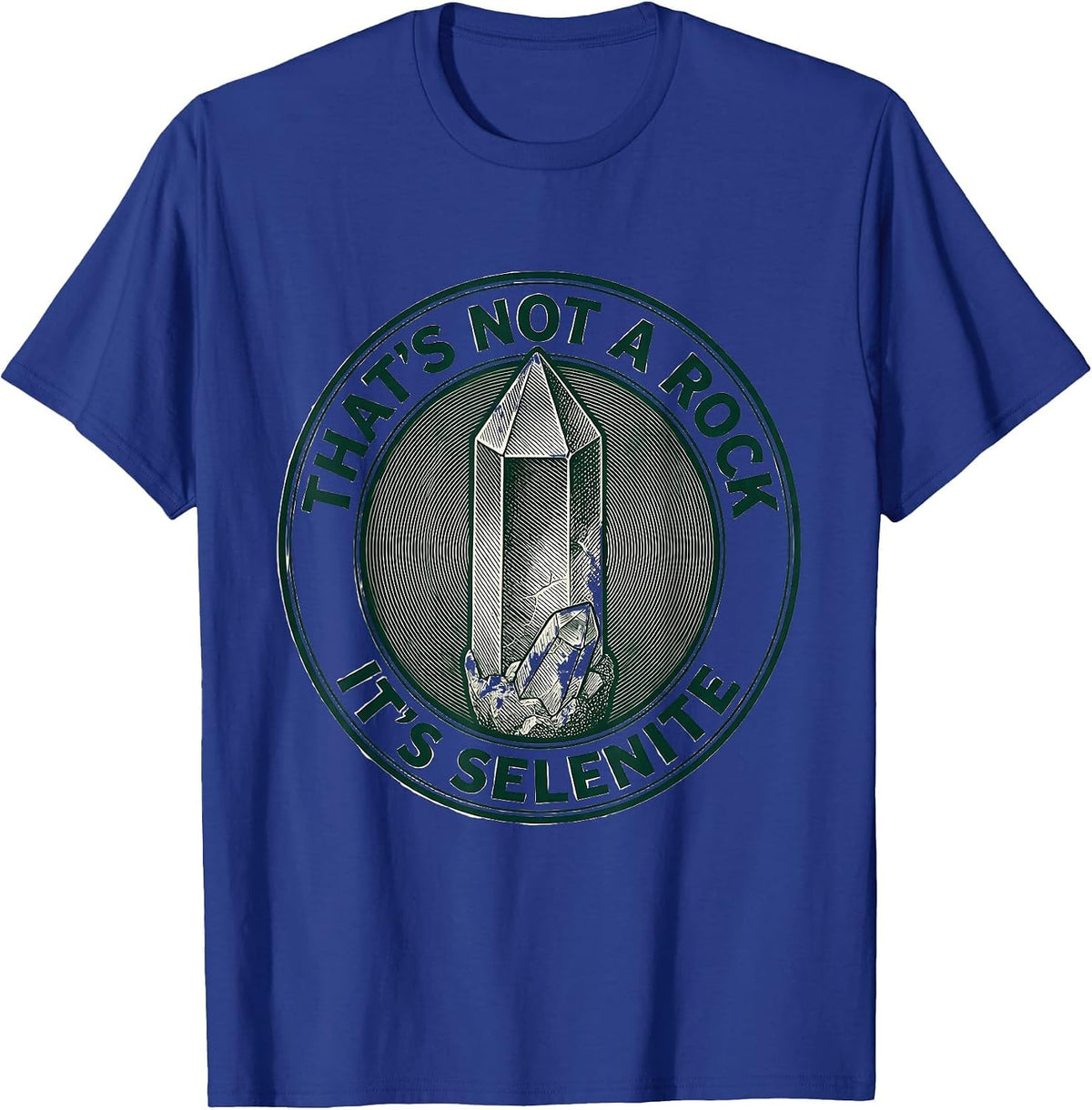 That's Not A Rock, It's Selenite Funny Rock Collector T-Shirt - Royal Blue