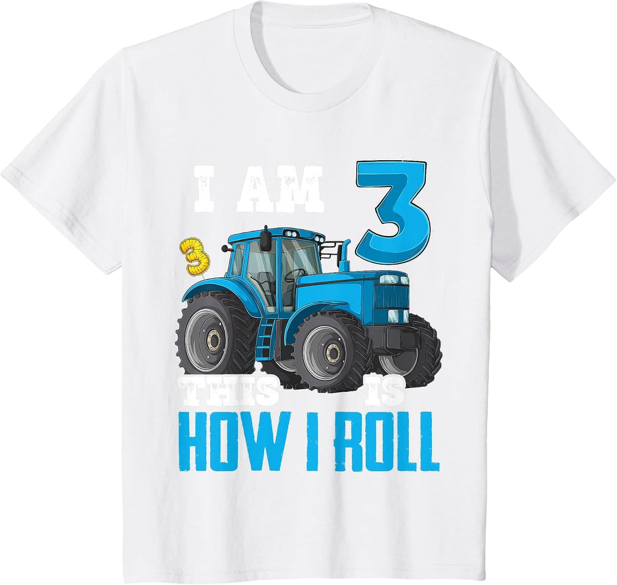 I Am 3 This is How I Roll 3rd Birthday Three Years Tractor T-Shirt - White