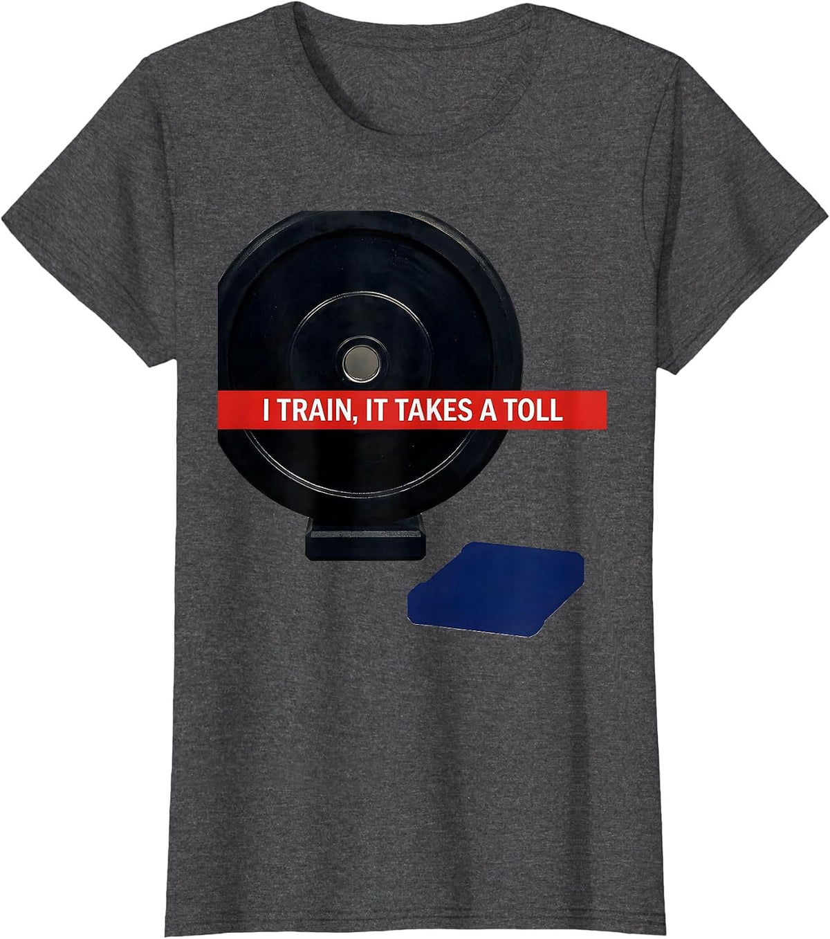 Women's I Train, It Takes A Toll Funny Gym Workout Humor T-Shirt - Dark Heather Grey