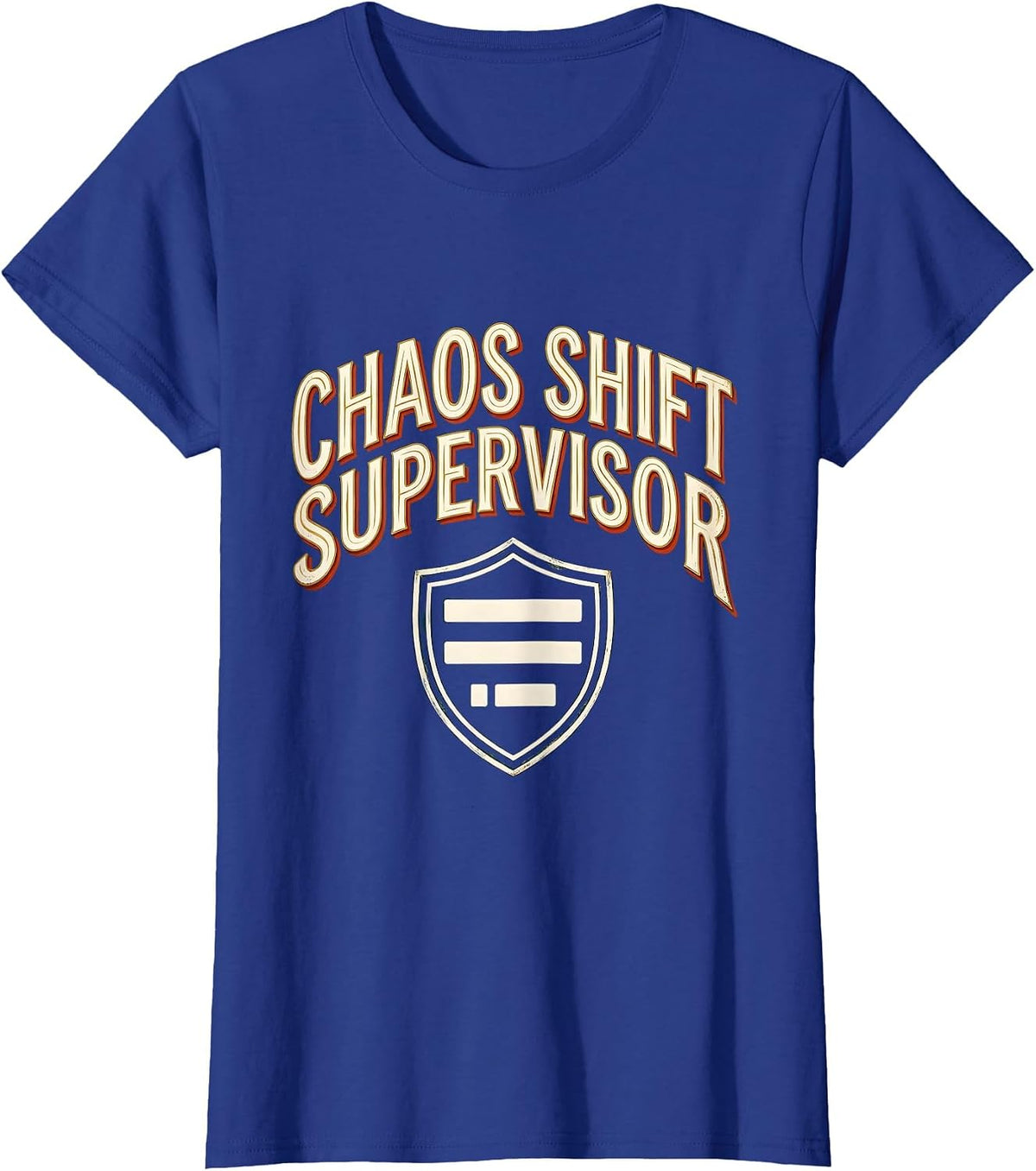 Women's Chaos Shift Supervisor Funny Chaos Coordinator Workplace T-Shirt - Royal Blue