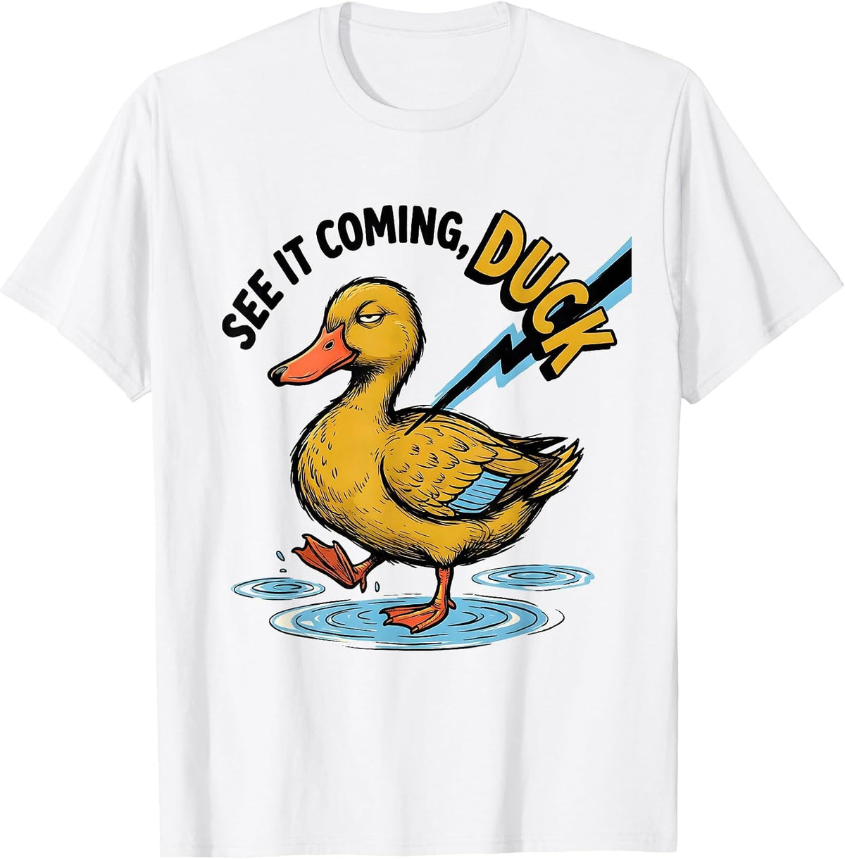 Men's See It Coming, Duck Funny Duck Pun Novelty Gift T-Shirt - White