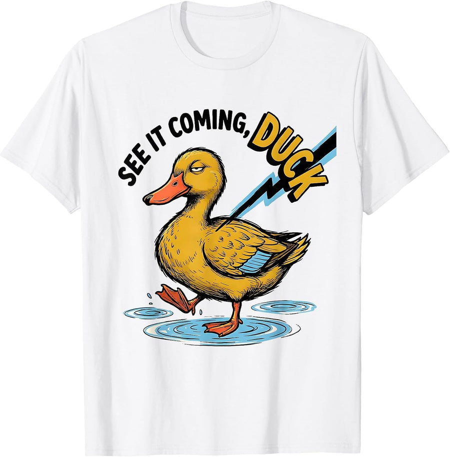 Men's See It Coming, Duck Funny Duck Pun Novelty Gift T-Shirt - White