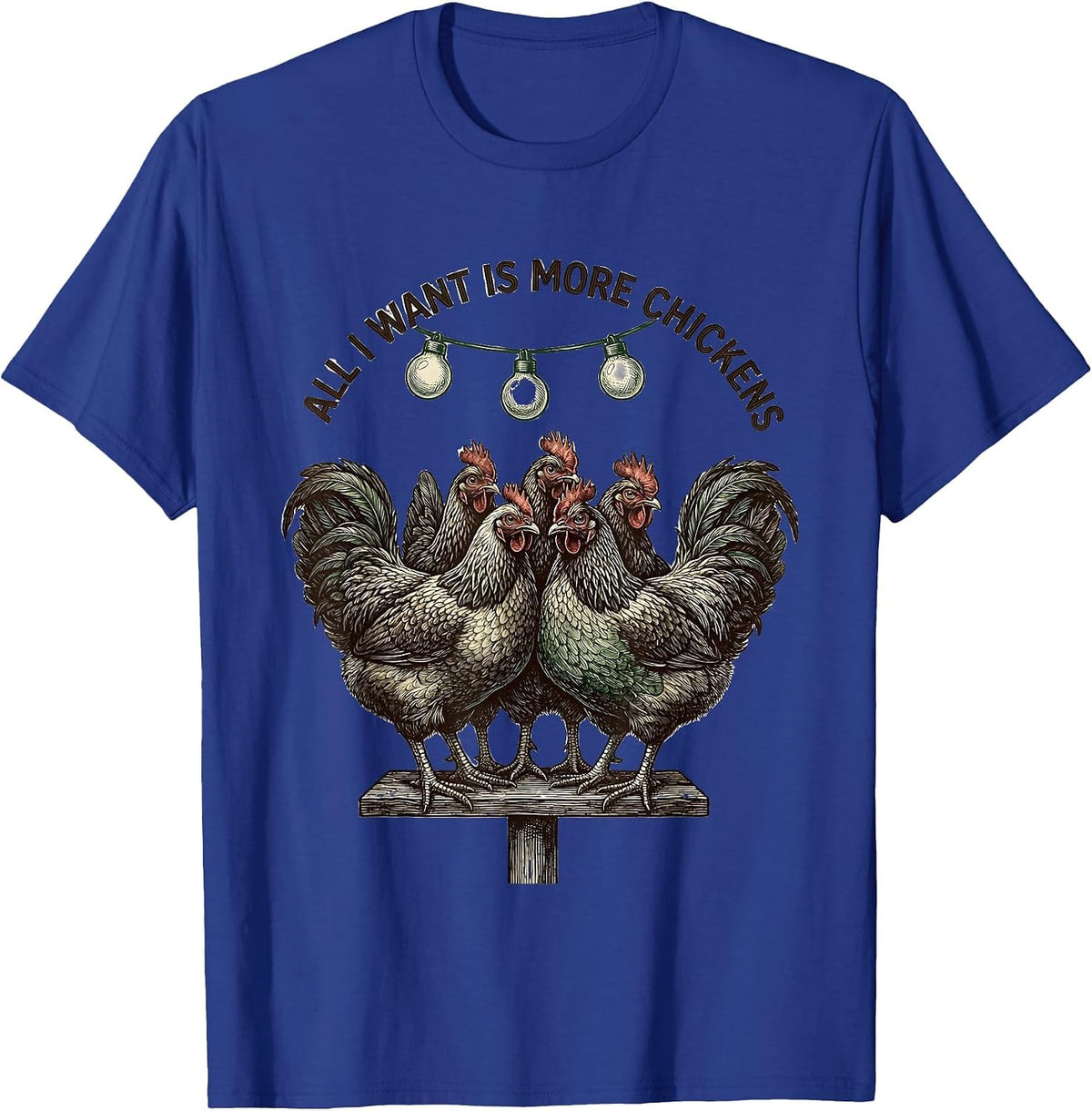All I Want Is More Chickens Funny Chicken Lover Christmas T-Shirt - Royal Blue