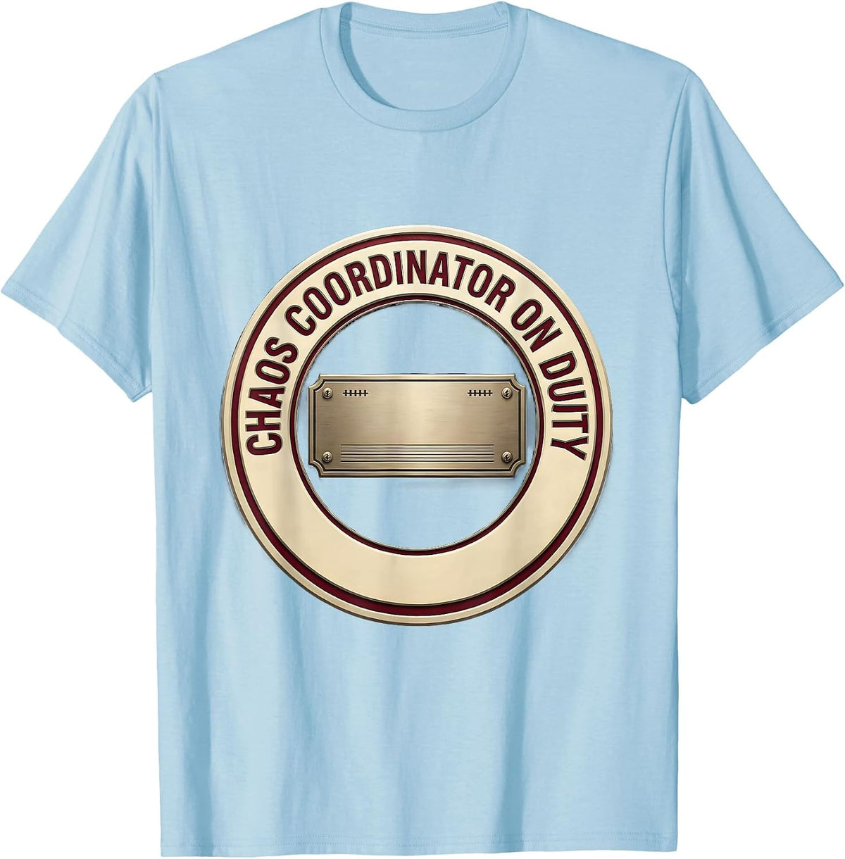 Men's Chaos Coordinator On Duty Funny Sarcastic Humor T-Shirt - Baby Blue