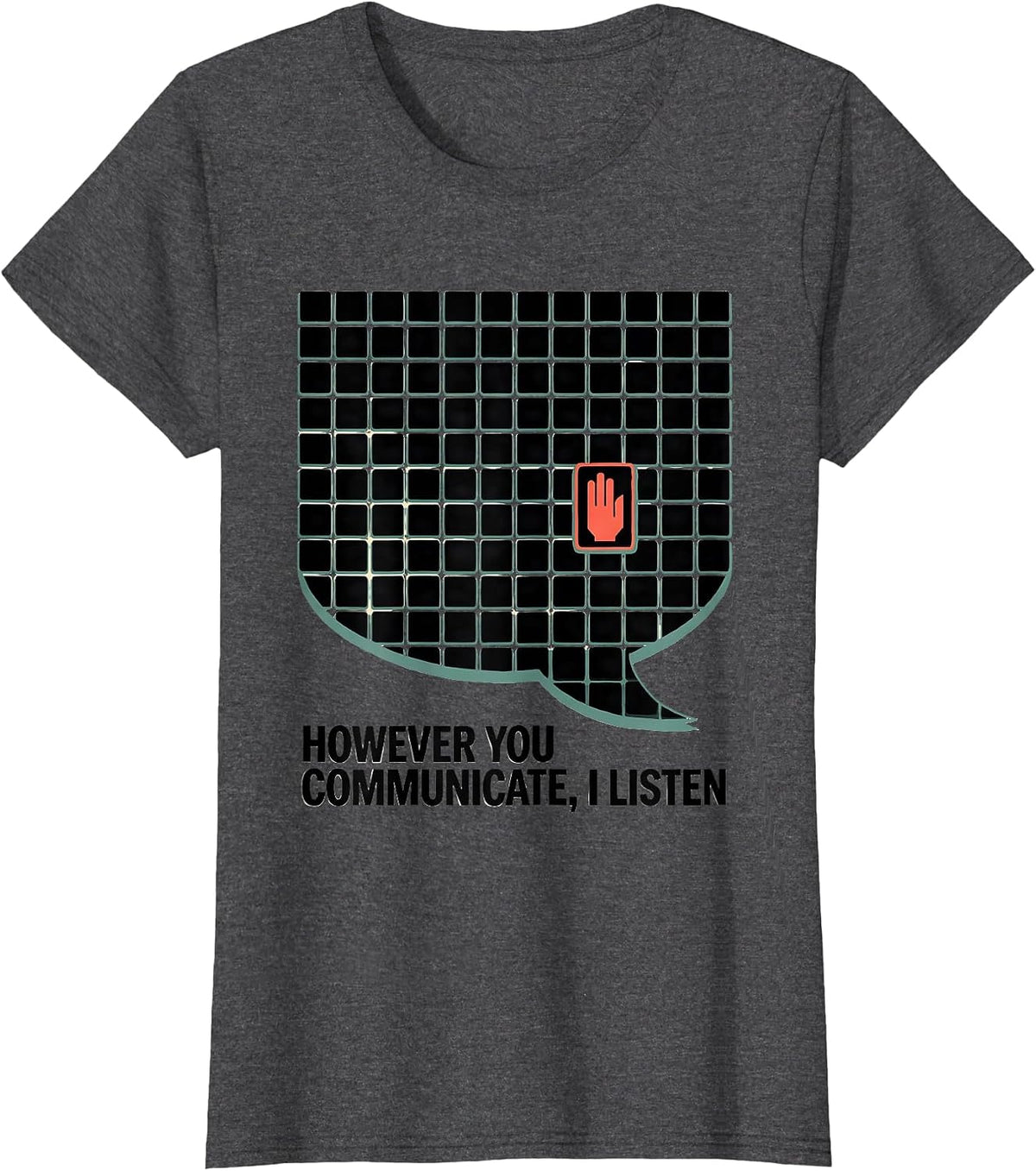 Women's However You Communicate I Listen AAC SLP Speech Therapy T-Shirt - Dark Heather Grey