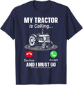 My Tractor is Calling and I Must Go T-Shirt - Navy Blue