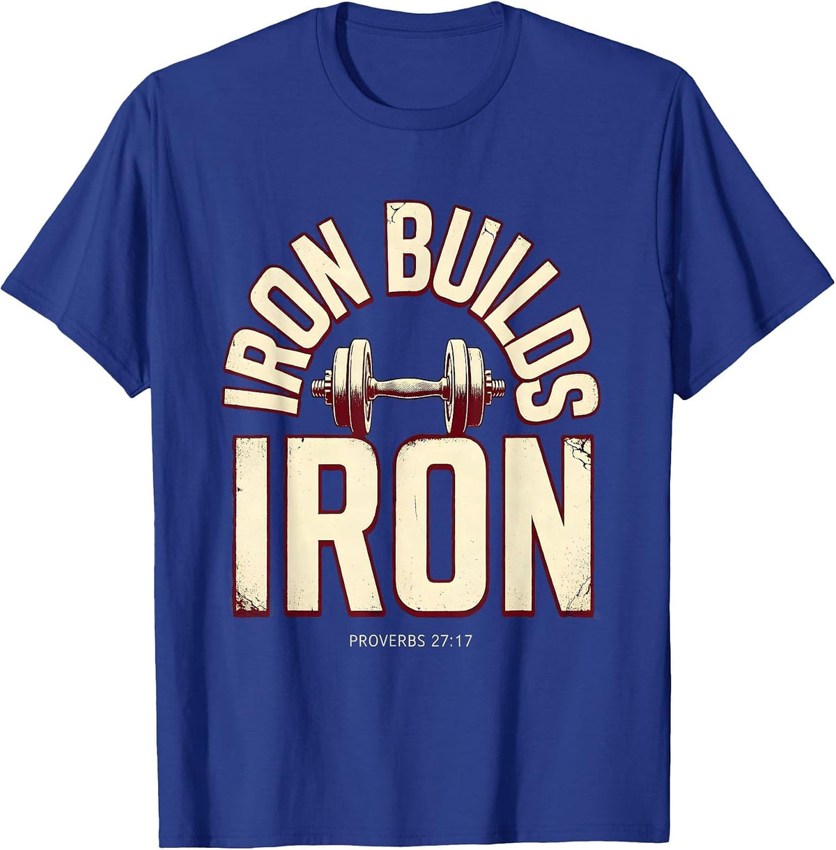 Men's Iron Builds Iron Proverbs 27:17 Christian Men Gym Workout T-Shirt - Royal Blue