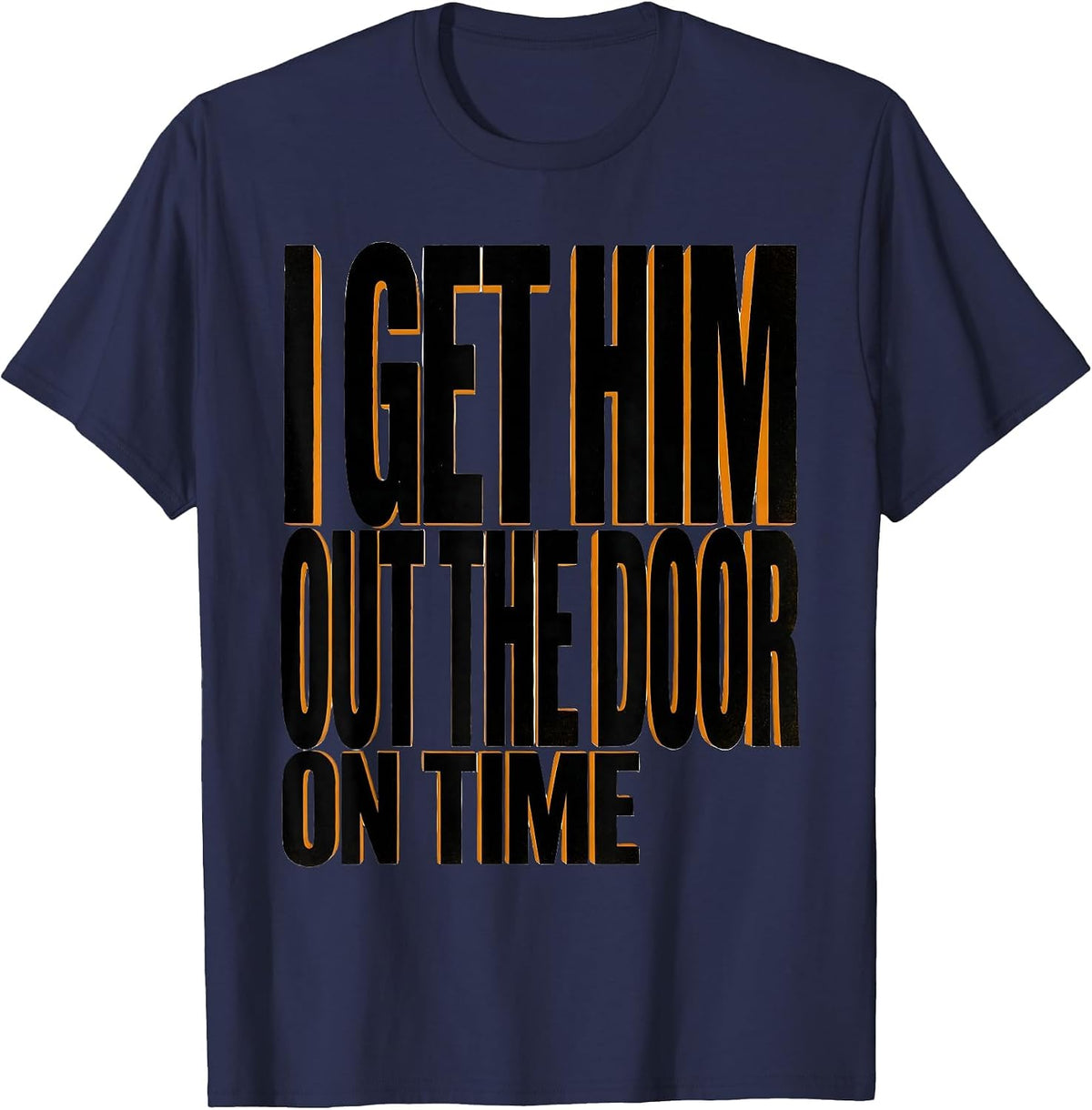 I Get Him Out The Door On Time Funny Paraeducator Back T-Shirt - Navy Blue