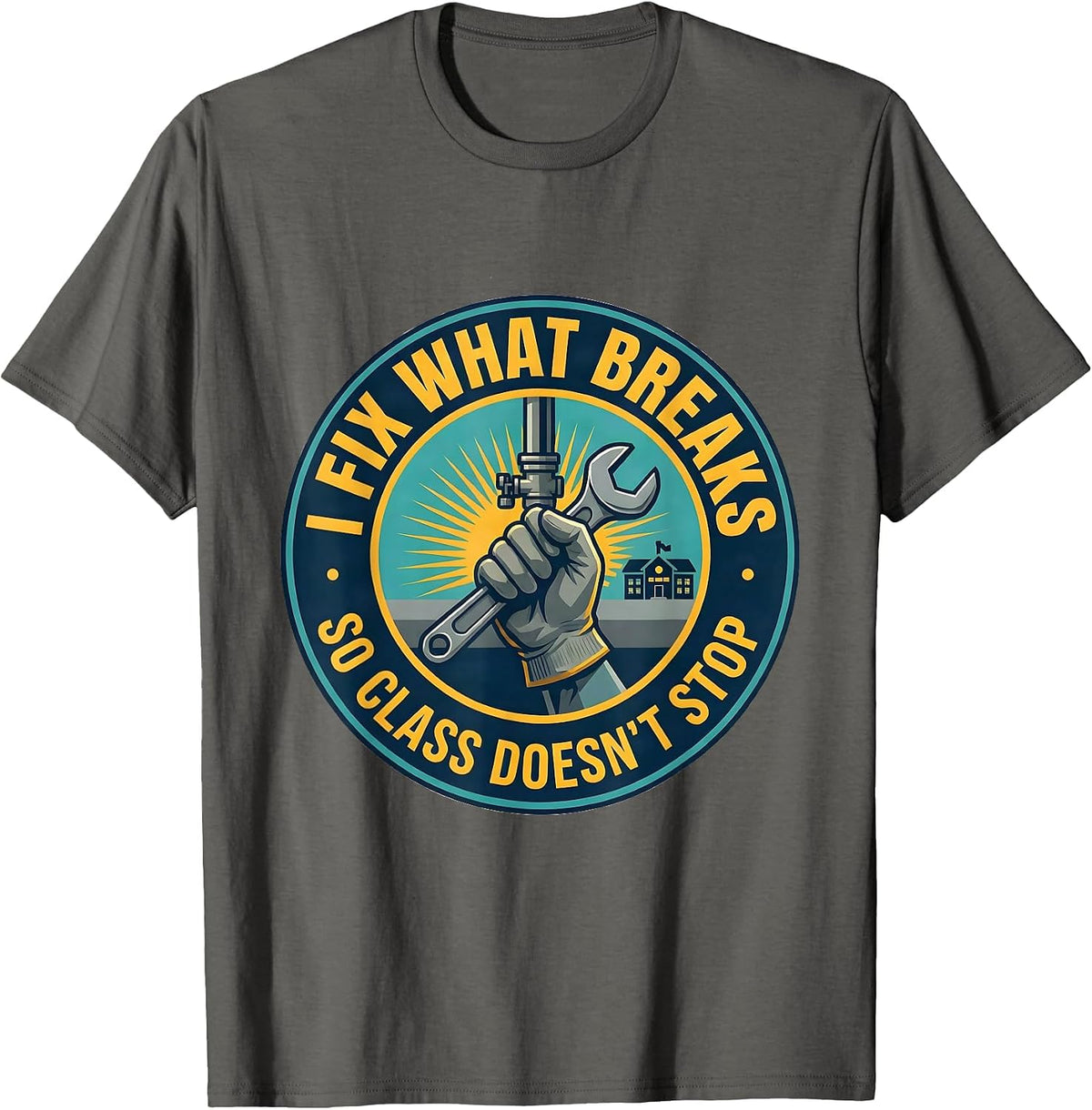 Men's I Fix What Breaks So Class Doesn't Stop Funny Custodian T-Shirt - Asphalt Grey