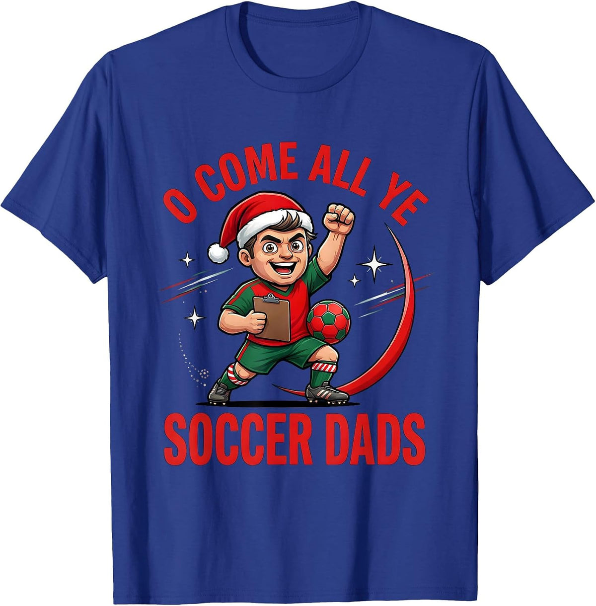 O COME ALL YE SOCCER DADS Cartoon Soccer Dad Christmas T-Shirt - Royal Blue