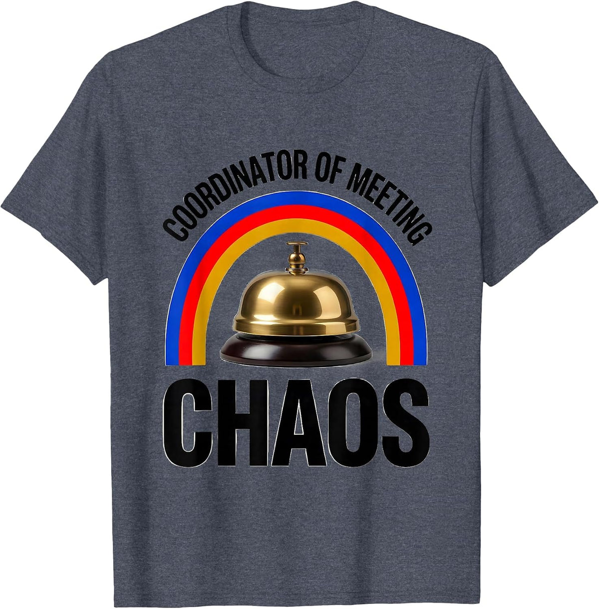 Coordinator of Meeting Chaos Funny Sarcastic Office Humor T-Shirt - Heather Blue