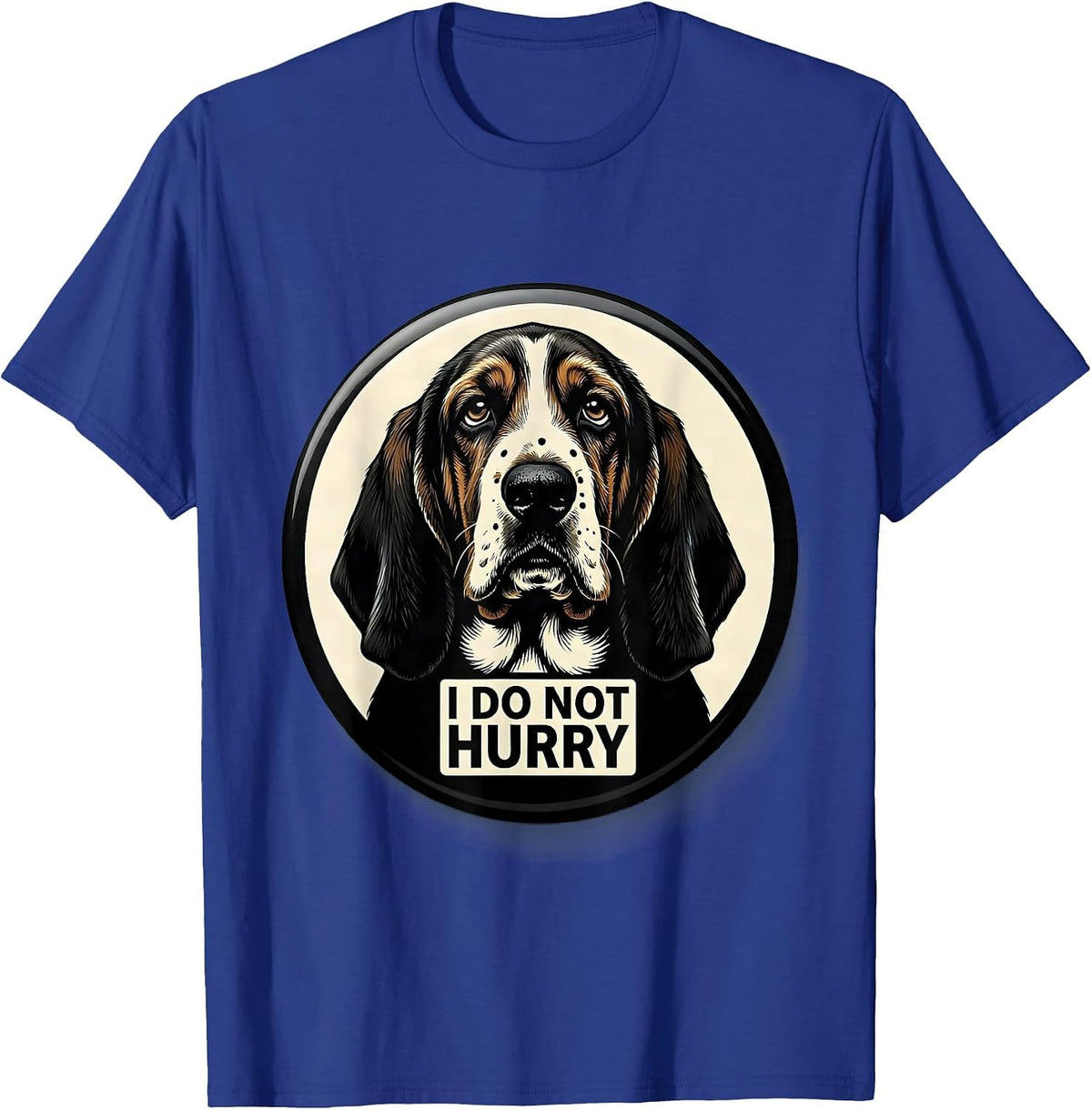 Men's I Do Not Hurry Funny Basset Hound Dog Lover Dad Gift T-Shirt - Royal Blue