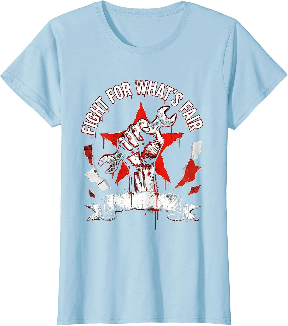 Women's Fight for Whats Fair Equal Rights Labor Day Design T-Shirt - Baby Blue