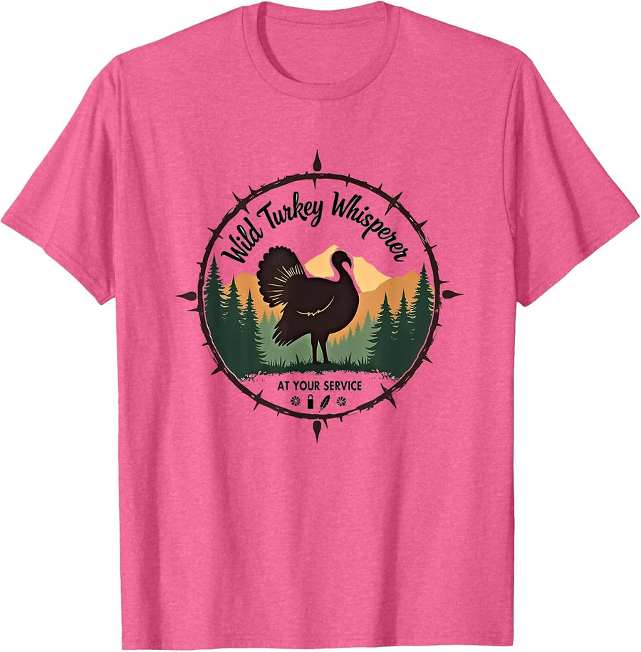 Wild Turkey Whisperer At Your Service Hunting Outdoors T-Shirt - Pink Heather