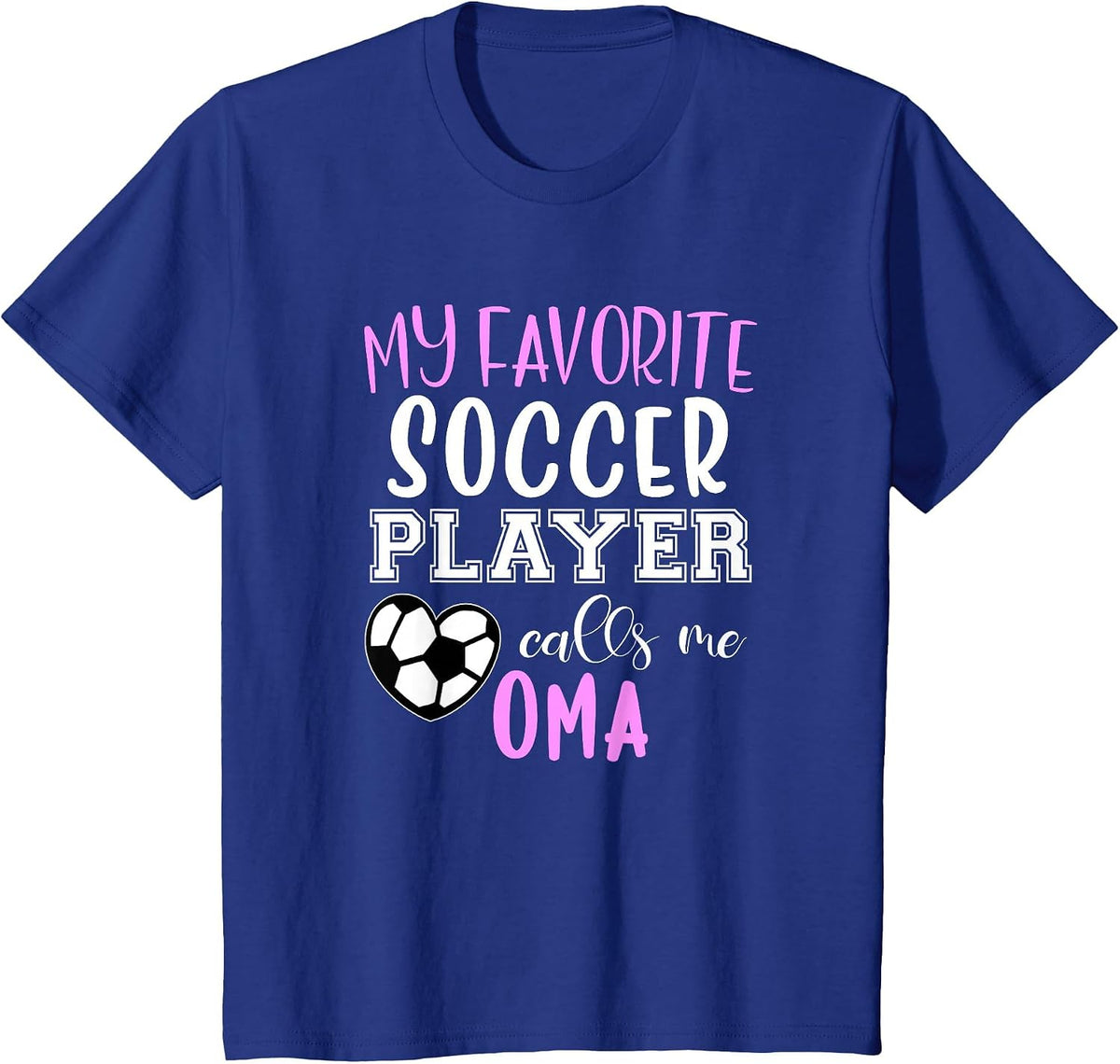 My Favorite Soccer Player Call Me Oma T-Shirt - Royal Blue