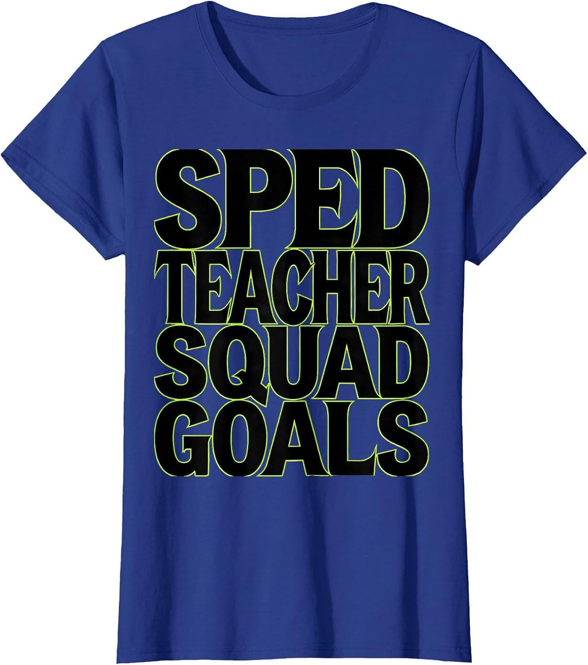 Women's Sped Teacher Squad Goals Special Ed Design T-Shirt - Royal Blue