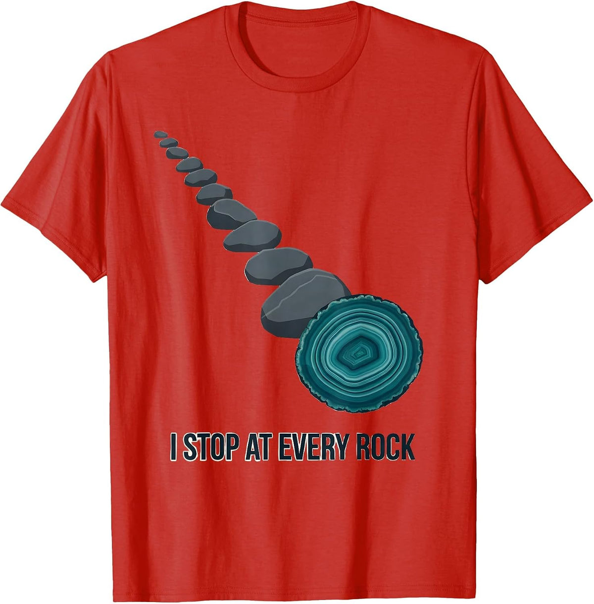 Men's I Stop At Every Rock Funny Geology Rock Collector Hobbyist T-Shirt - Red
