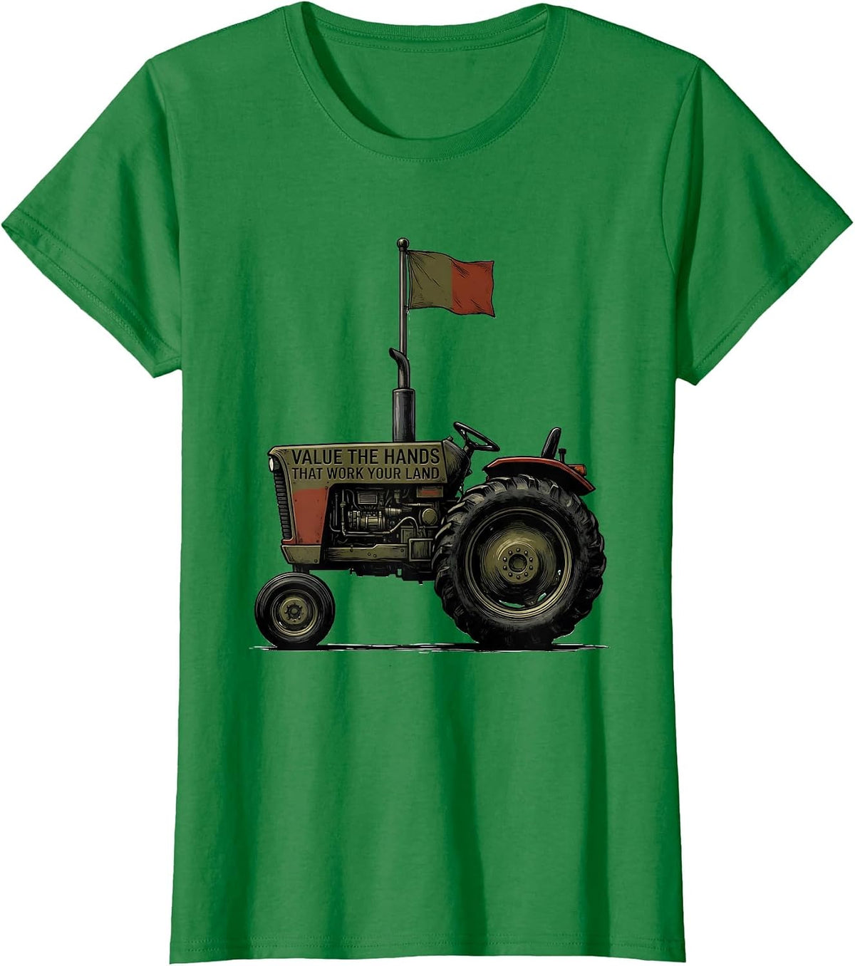Women's Value The Hands That Work Your Land Funny Farmer Tractor T-Shirt - Kelly Green