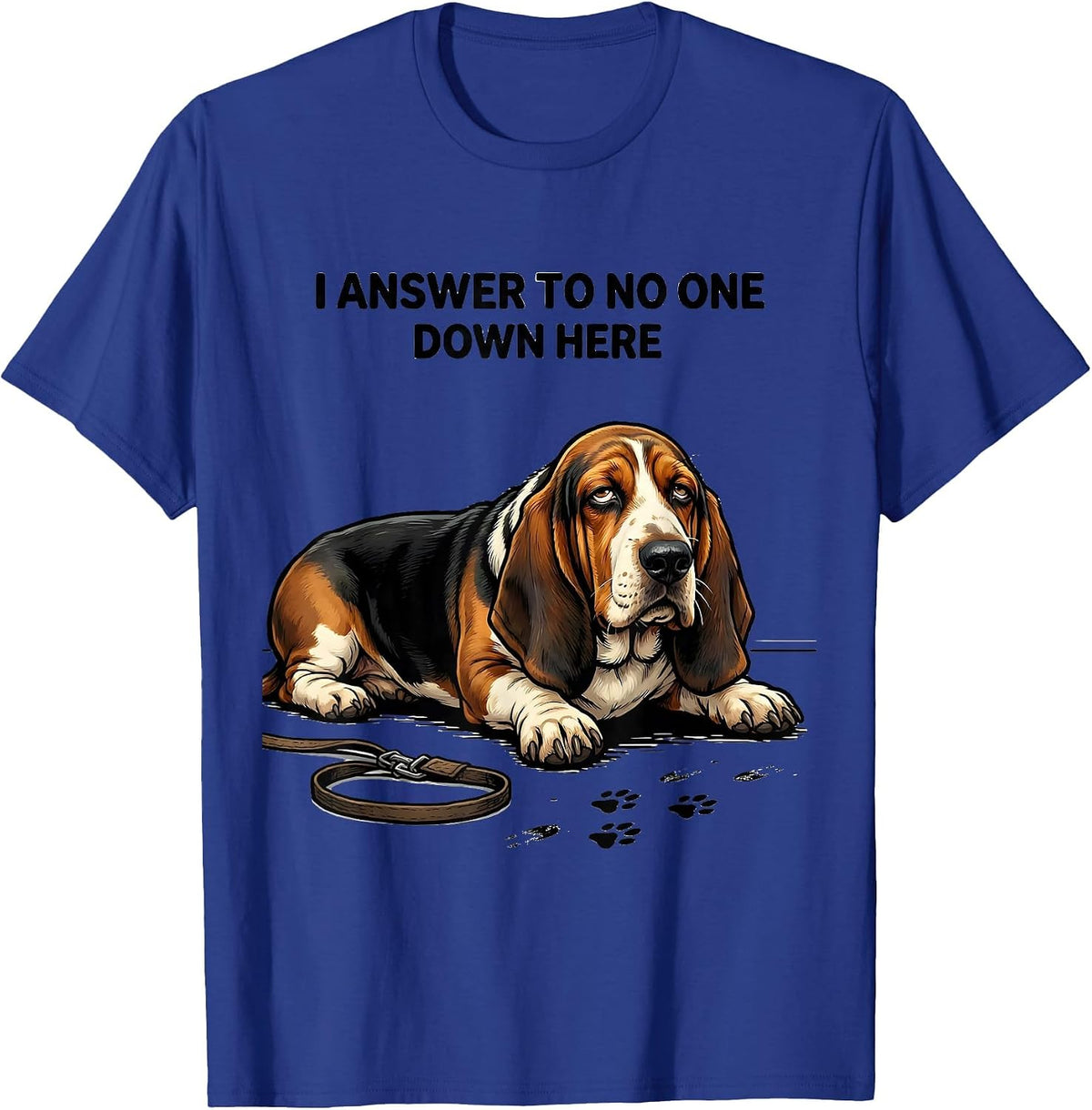 Men's I Answer To No One Down Here Funny Basset Hound Dog Lover T-Shirt - Royal Blue