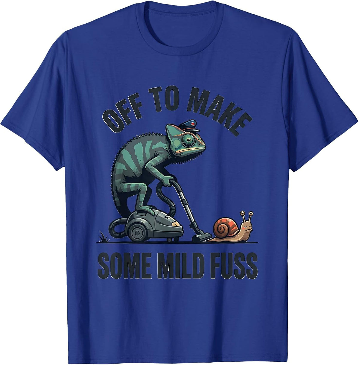 Men's Off To Make Some Mild Fuss Funny Chameleon Absurdist Meme T-Shirt - Royal Blue