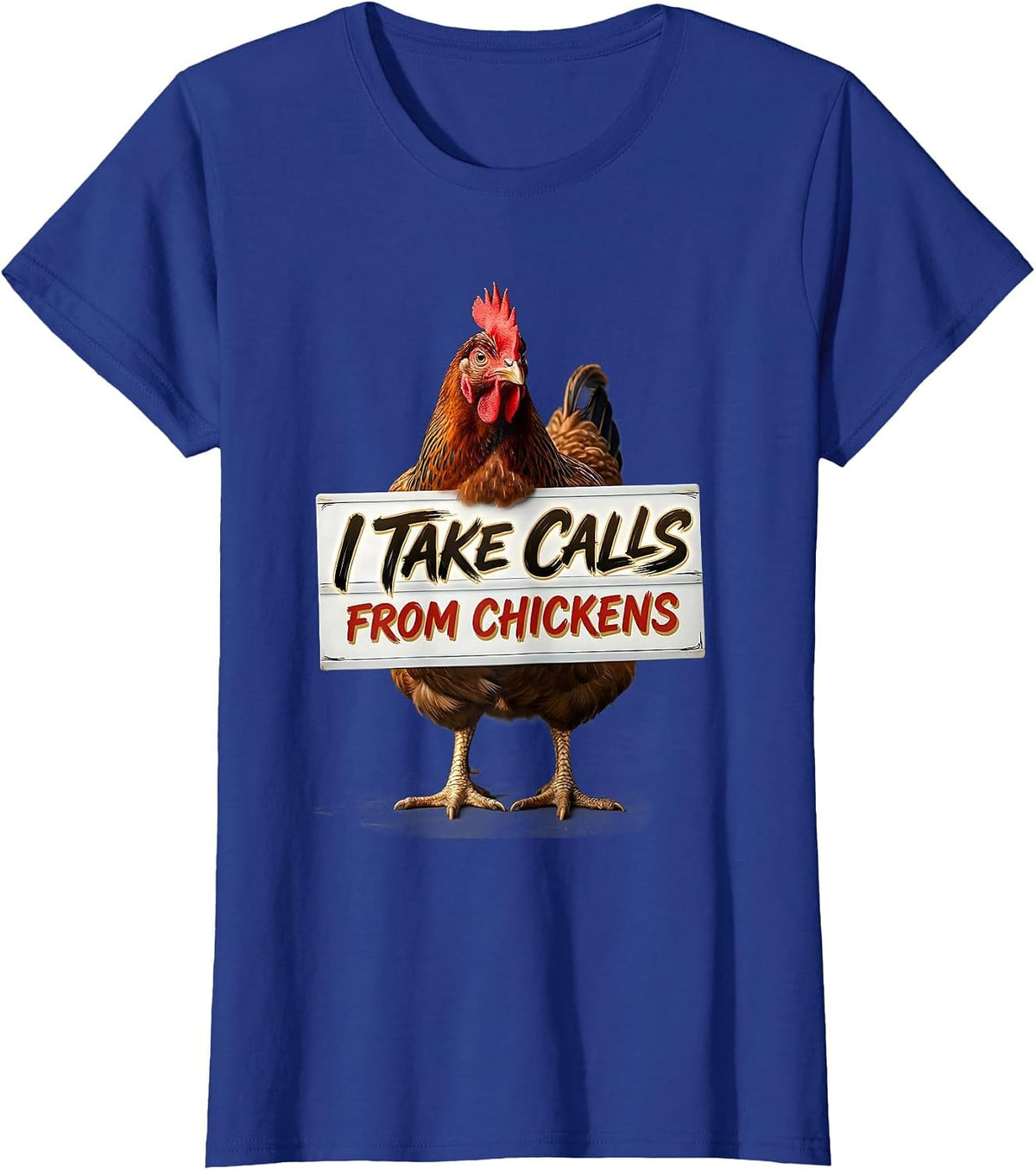 Women's I Take Calls From Chickens Funny Chicken Lover Gift T-Shirt - Royal Blue