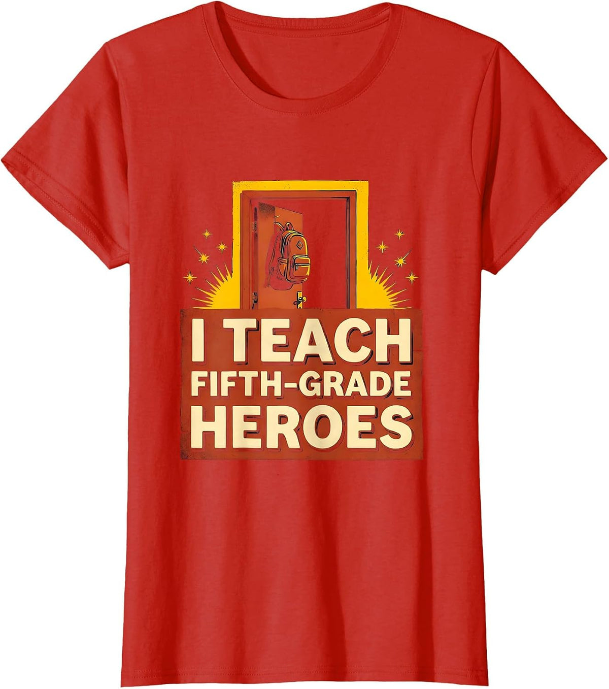 I Teach Fifth-Grade Heroes Funny Teacher Classroom Back T-Shirt - Red