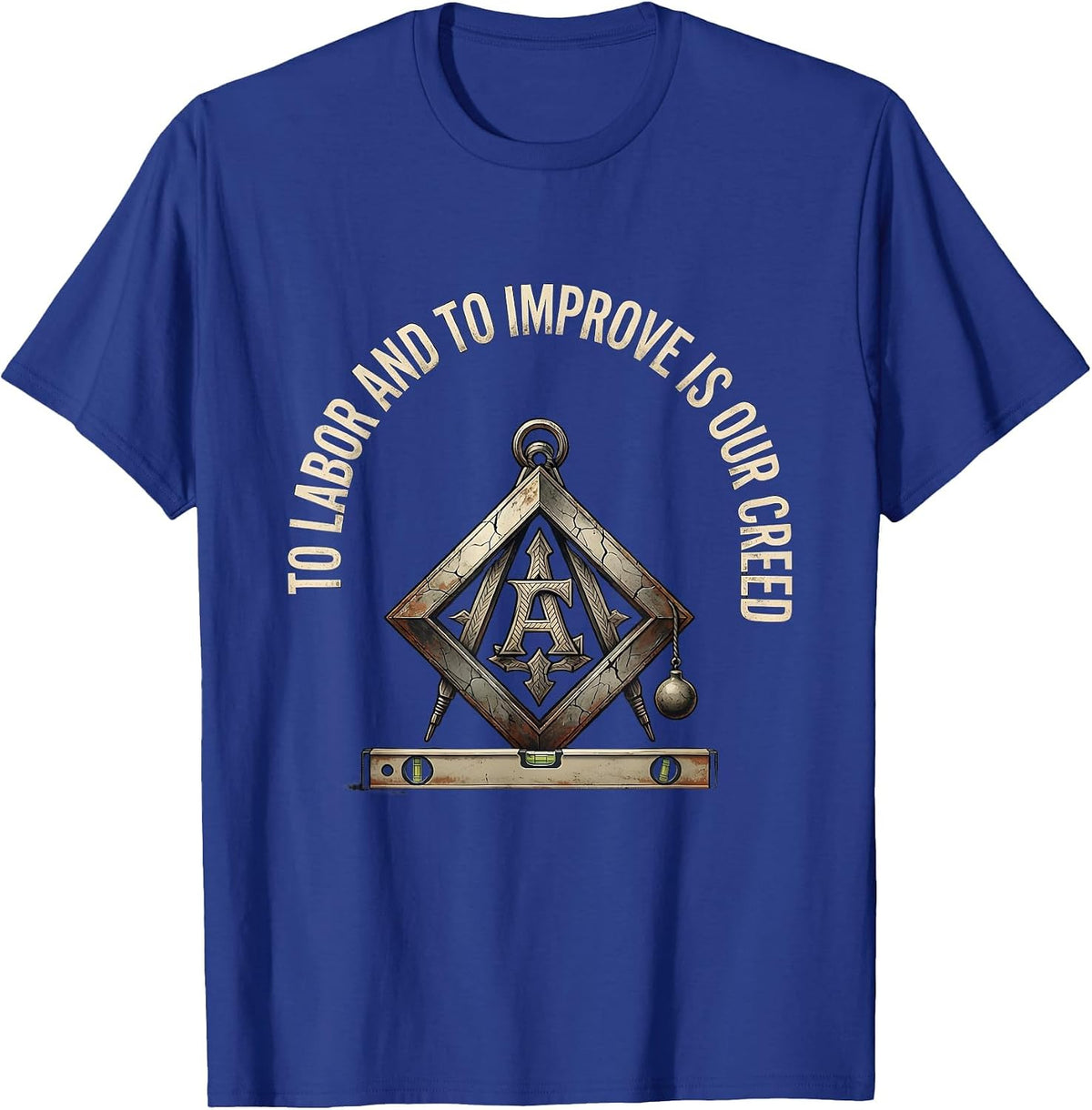 To Labor And To Improve Is Our Creed Distressed Freemason T-Shirt - Royal Blue
