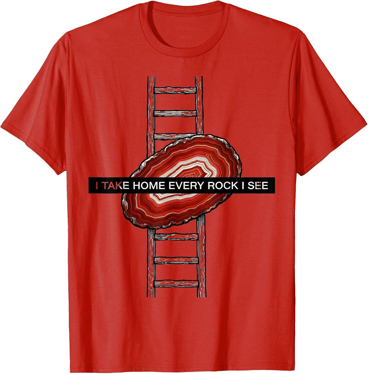 Men's I Take Home Every Rock I See Funny Rock Collector Geology T-Shirt - Red