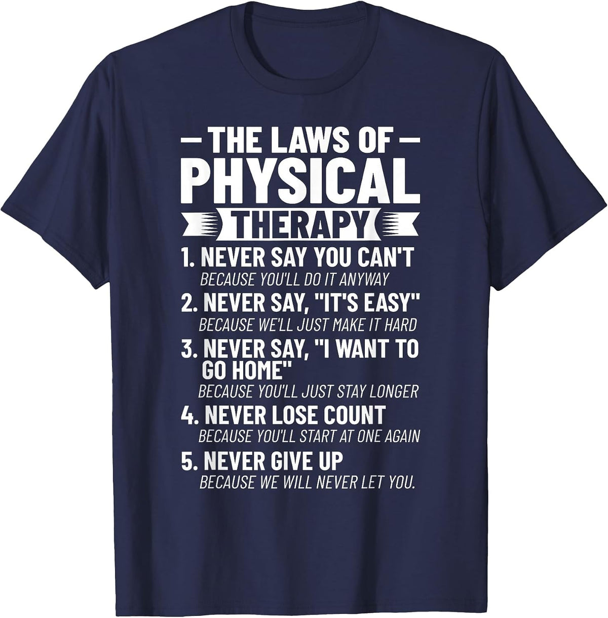 The Laws of Physical Therapy Physiotherapists Physiotherapy T-Shirt - Navy Blue