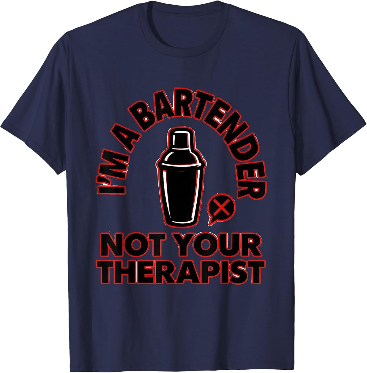 I'm a Bartender Not Your Therapist Bold Design T-Shirt - Navy Blue