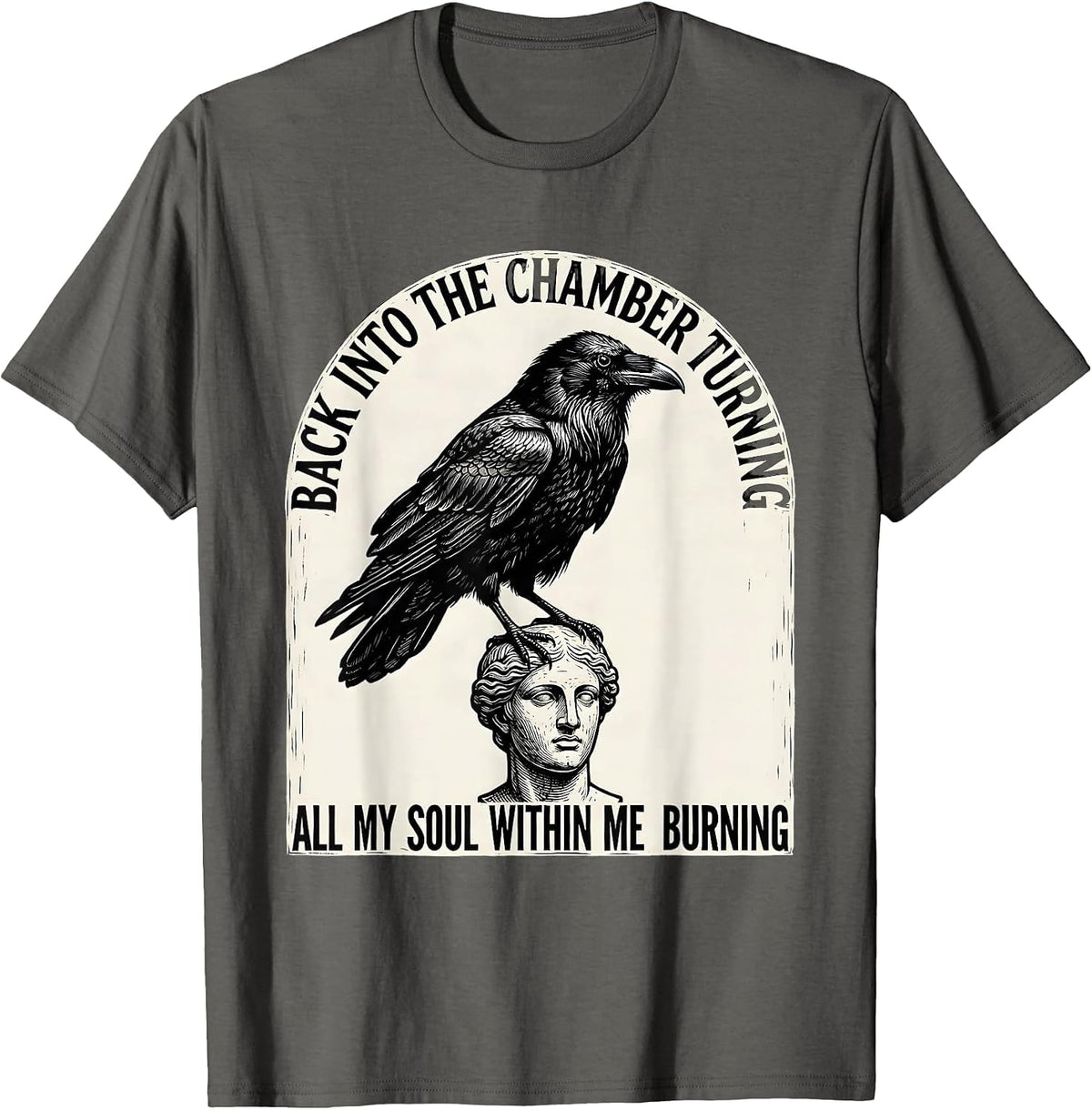 Men's Back into the chamber turning, all my soul within me burning T-Shirt - Asphalt Grey