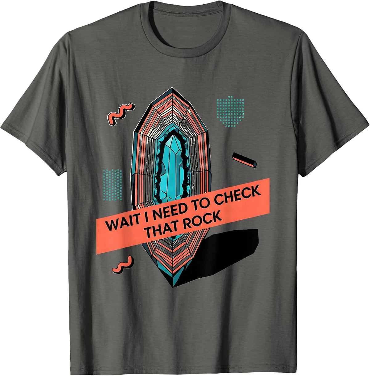 Men's Wait I Need To Check That Rock Funny Rock Collector Geology T-Shirt - Asphalt Grey