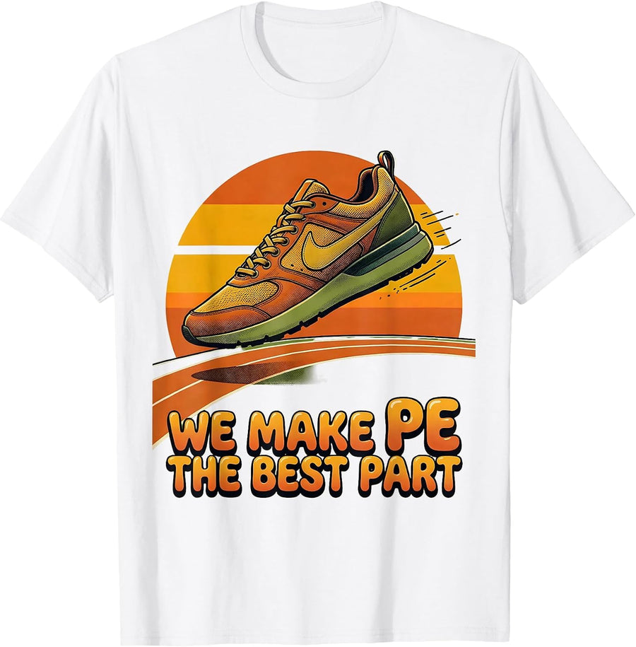 Men's We Make PE The Best Part Retro 70s PE Teacher Back To School T-Shirt - White