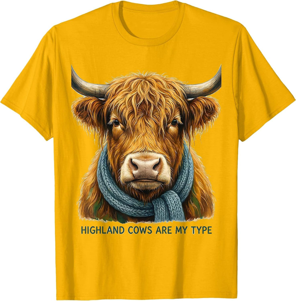 Highland Cows Are My Type Funny Farm Animal Lover Rural T-Shirt - Golden Yellow