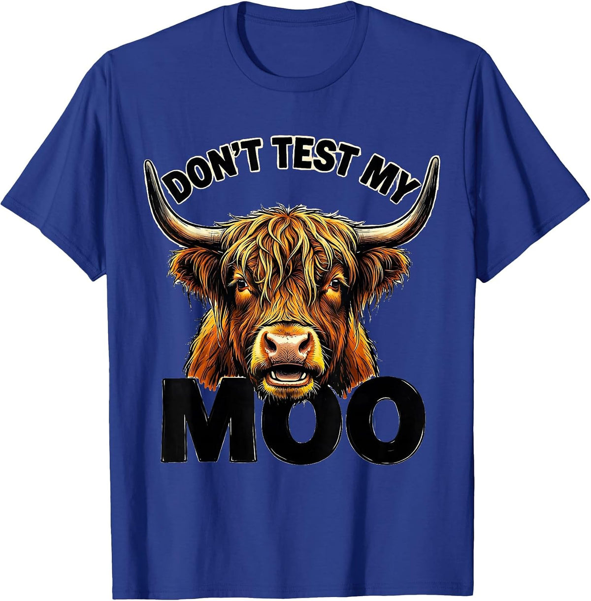 Men's Don't Test My Moo Funny Highland Cow Farm Humor T-Shirt - Royal Blue