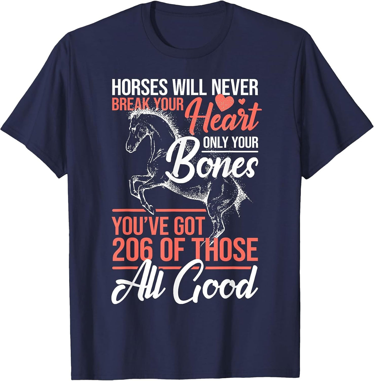 Horse Rider - Horses Will Never Break Your Heart - Horse T-Shirt - Navy Blue