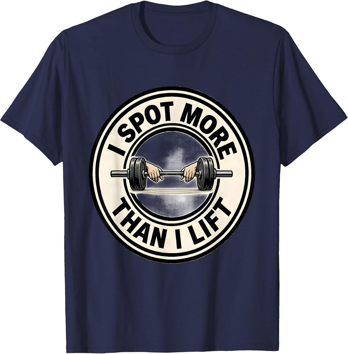 Men's I Spot More Than I Lift Funny Gym Workout Weightlifting T-Shirt - Navy Blue